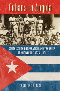 Book Cover for Cubans in Angola by Christine Hatzky