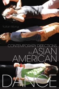 Book Cover for Contemporary Directions in Asian American Dance by Yutian Wong