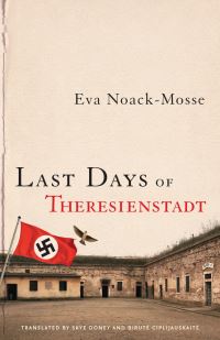 Book Cover for Last Days of Theresienstadt by Eva NoackMosse