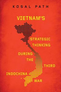 Book Cover for Vietnam's Strategic Thinking During the Third Indochina War by Kosal Path