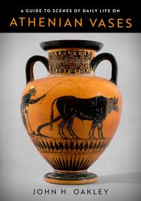 Book Cover for A Guide to Scenes of Daily Life on Athenian Vases by John Howard Oakley