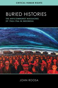 Book Cover for Buried Histories by John Roosa