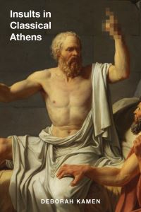 Book Cover for Insults in Classical Athens by Deborah Kamen