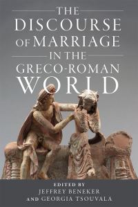 Book Cover for The Discourse of Marriage in the Greco-Roman World by Jeffrey Beneker, Georgia Tsouvala