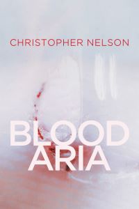 Book Cover for Blood Aria by Christopher Nelson