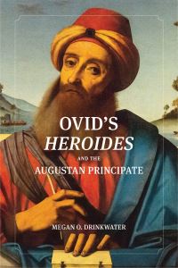 Book Cover for Ovid's Heroides and the Augustan Principate by Megan Drinkwater Ottone