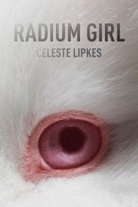 Book Cover for Radium Girl by Celeste Lipkes