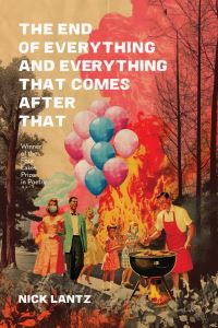 Book Cover for The End of Everything and Everything That Comes After That by Nick Lantz