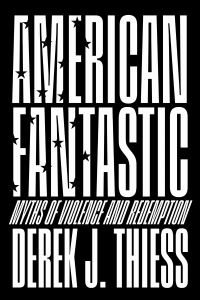 Book Cover for American Fantastic by Derek Thiess