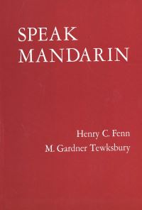Book Cover for Speak Mandarin, Textbook by Henry C Fenn, M Gardner Tewksbury