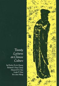 Book Cover for Twenty Lectures on Chinese Culture by Richard Chang, Howard H Chao, Parker Pofei Huang, Linda Hsia