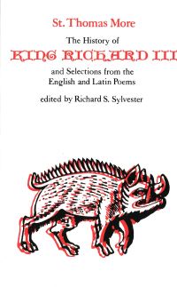 Book Cover for The History of King Richard III ; and, Selections from the English and Latin Poems by Thomas More, Richard S Sylvester