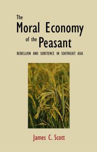 Book Cover for The Moral Economy of the Peasant by James C Scott