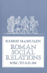 Book Cover for Roman Social Relations, 50 B.C. To A.D. 284 by Ramsay MacMullen