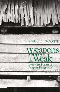Book Cover for Weapons of the Weak by James C Scott