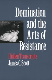 Book Cover for Domination and the Arts of Resistance by James C Scott