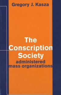 Book Cover for The Conscription Society by Gregory James Kasza