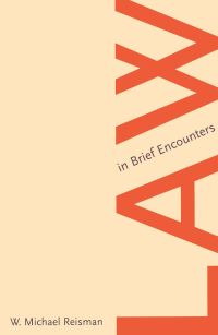Book Cover for Law in Brief Encounters by W Michael Reisman