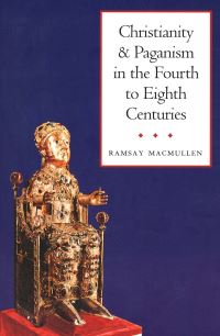 Book Cover for Christianity and Paganism in the 4th to 8th Centuries by Ramsay MacMullen