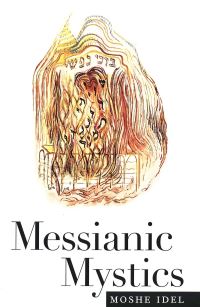 Book Cover for Messianic Mystics by Moshe Idel