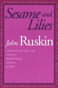 Book Cover for Sesame and Lilies by John Ruskin, Deborah Epstein Nord, Elizabeth K Helsinger, Seth Koven, Jan Marsh