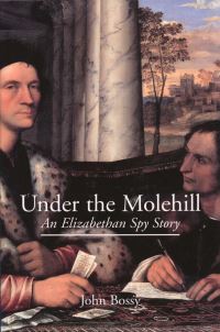 Book Cover for Under the Molehill by John Bossy