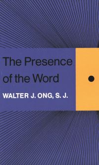 Book Cover for The Presence of the Word by Walter J Ong, Dwight Harrington Terry Foundation