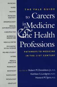 Book Cover for The Yale Guide to Careers in Medicine and the Health Professions by Robert M Donaldson, Kathleen S Lundgren, Howard M Spiro