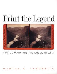 Book Cover for Print the Legend by Martha A Sandweiss