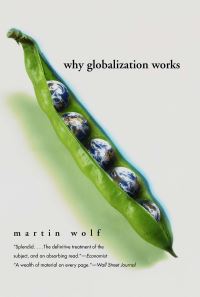 Book Cover for Why Globalization Works by Martin Wolf