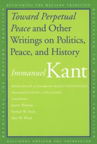 Book Cover for Toward Perpetual Peace and Other Writings on Politics, Peace and History by Immanuel Kant, Pauline Kleingeld