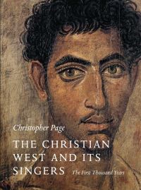 Book Cover for The Christian West and Its Singers by Christopher Page