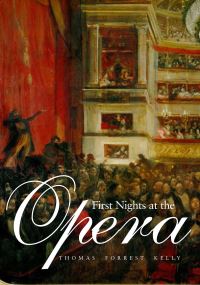 Book Cover for First Nights at the Opera by Thomas Forrest Kelly