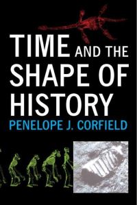 Book Cover for Time and the Shape of History by Penelope J Corfield