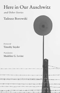 Book Cover for Here in Our Auschwitz and Other Stories by Tadeusz Borowski