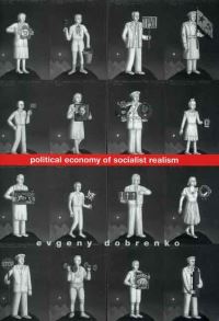 Book Cover for Political Economy of Socialist Realism by E A Dobrenko