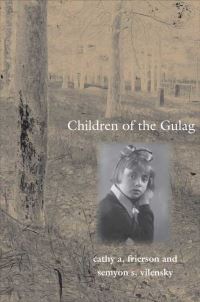 Book Cover for Children of the Gulag by Cathy A Frierson, S S Vilenskii