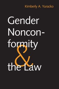 Book Cover for Gender Nonconformity and the Law by Kimberly A Yuracko