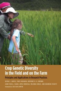 Book Cover for Crop Genetic Diversity in the Field and on the Farm by Devra I Jarvis, Toby Hodgkin, A H D Brown, John D Tuxill, Isabel López Noriega, Melinda Smale, B R Sthapit