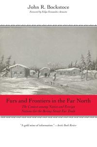 Book Cover for Furs and Frontiers in the Far North by John R Bockstoce