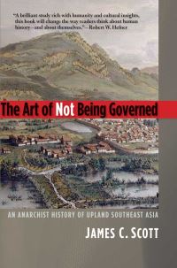 Book Cover for The Art of Not Being Governed by James C Scott