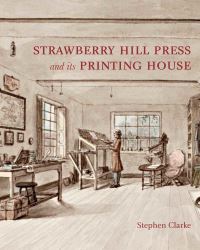 Book Cover for The Strawberry Hill Press and Its Printing House by Stephen Clarke