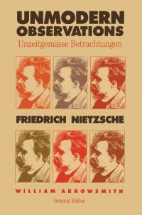 Book Cover for Unmodern Observations (Unzeitgemässe Betrachtungen) by Friedrich Nietzsche