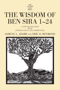 Book Cover for The Wisdom of Ben Sira 1-24 by Samuel L Adams, Eric D Reymond
