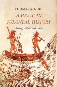 Book Cover for American Colonial History by Thomas S Kidd