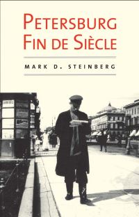 Book Cover for Petersburg Fin De Siècle by Mark D Steinberg