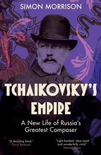Book Cover for Tchaikovsky's Empire by Simon Alexander Morrison
