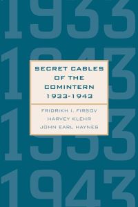Book Cover for Secret Cables of the Comintern, 1933-1943 by F I Firsov, Harvey Klehr, John Earl Haynes