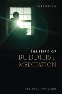 Book Cover for The Spirit of Buddhist Meditation by Sarah Shaw