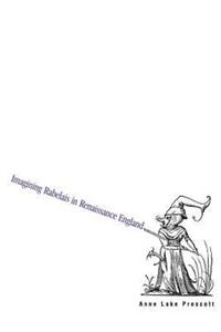 Book Cover for Imagining Rabelais in Renaissance England by Anne Lake Prescott